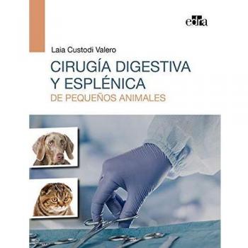 Cirugía digestiva y Esplénica De Pequeños Animales. Editorial Edra