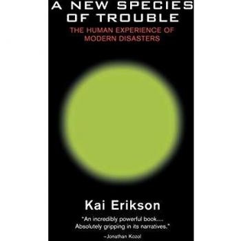 A New Species of Trouble: The Human Experience of Modern Disasters