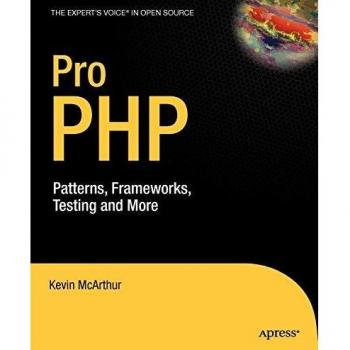 Pro PHP: Patterns, Frameworks, Testing and More