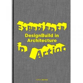 Experience in Action: DesignBuild in Architecture