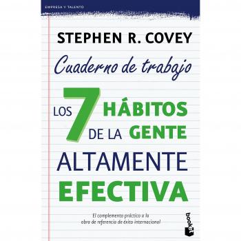 Los 7 hábitos de la gente altamente efectiva. Cuaderno de trabajo