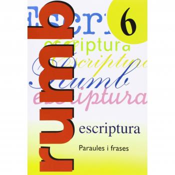 ESCRIPTURA RUMB 2000. T.6. PARAULES I FRASES