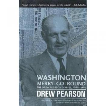 Washington Merry Go Round: The Drew Pearson Diaries, 1960-1969