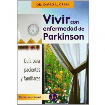 Vivir con enfermedad de Parkinson: Guía para pacientes y familiares