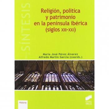 Religión, política y patrimonio en la península ibérica