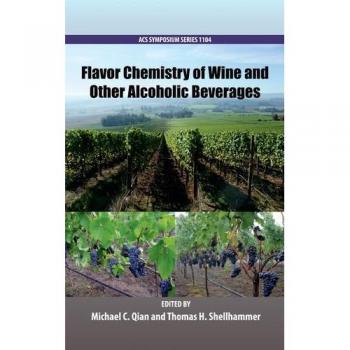 Flavor Chemistry of Wine and Other Alcoholic Beverages