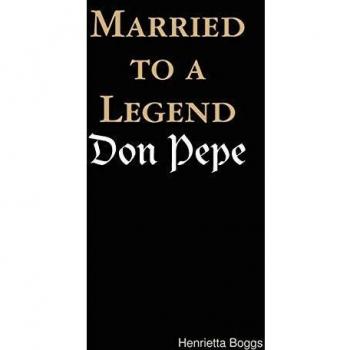 Married to a Legend: The Life of Don Pepe by Henrietta Boggs (Macguire) - Biography