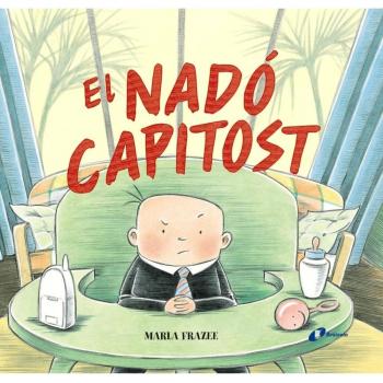 El nadó capitost - Marla Frazee