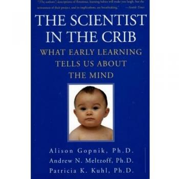 The Scientist in the Crib: What Early Learning Tells Us about the Mind