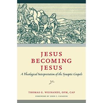 Jesus Becoming Jesus: A Theological Interpretation of the Synoptic Gospels