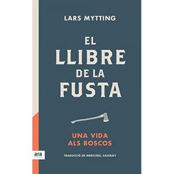 LLIBRE DE LA FUSTA, EL - Lars Mytting