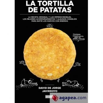 La tortilla de patatas: La receta original y las imprescindibles, los mejores acompañamientos y algunos consejos para batir los huevos con energía