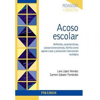 Acoso escolar: Definición, características, causas-consecuencias, familia como agente clave y prevención-intervención ecológica