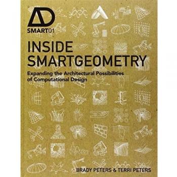 Inside Smartgeometry: Expanding the Architectural Possibilities of Computational Design