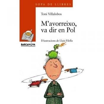 M'avorreixo, va dir en Pol
