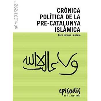 Crònica política de la pre-Catalunya islàmica: 291/292