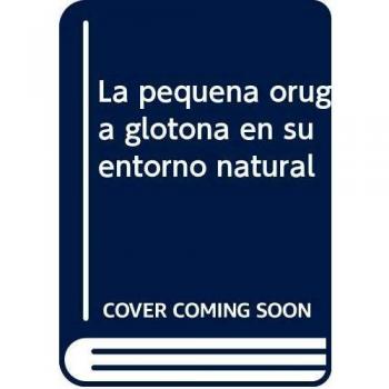 La pequeña oruga glotona en su entorno natural