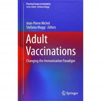 Adult Vaccinations: Changing the Immunization Paradigm