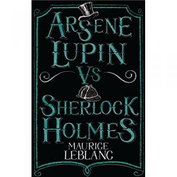 Arsene Lupin vs Sherlock Holmes