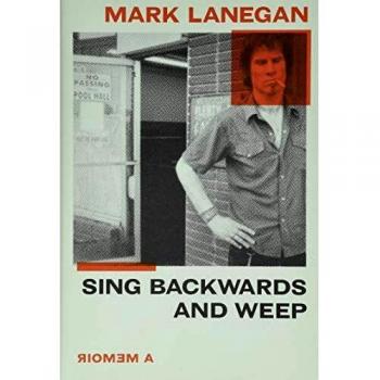 Sing Backwards and Weep: A Memoir by Mark Lanegan - Musician's Life Story