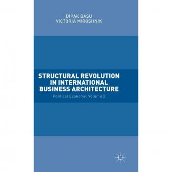 Structural Revolution in International Business Architecture: Political Economy: Volume 2