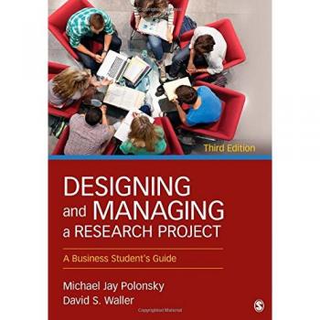 Designing and Managing a Research Project: A Business Student's Guide