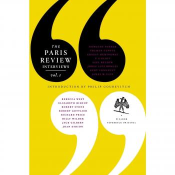 The Paris Review Interview: Volume 1