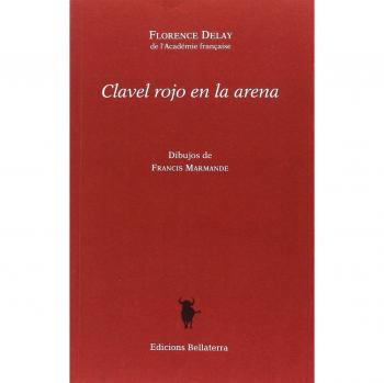 CLAVEL ROJO EN LA ARENA - Florence Delay