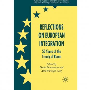 Reflections on European Integration: 50 Years of the Treaty of Rome