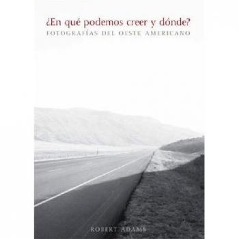 ¿En Qué Podemos Creer Y Donde? Fotografías Del Oeste Americano