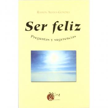 Ser feliz: Preguntas y sugerencias