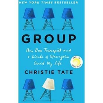 Group: How One Therapist and a Circle of Strangers Saved My Life
