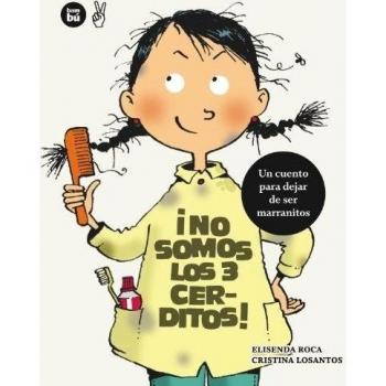 ¡No somos los tres cerditos!: Un Cuento Para Dejar de Ser Marranitos