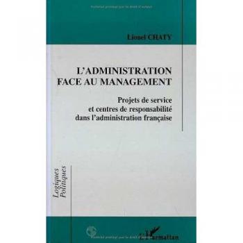 L' administration face au management : Projets de service et centres de responsabilité dans l'administration française