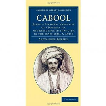 Cabool: Narrativa Personal de un Viaje y Residencia en esa Ciudad, en los Años 1836, 7 y 8 (Colección de Biblioteca de Cambridge - Viajes y Exploración en Asia)
