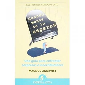 Cuando Menos Te Lo Esperas: Una guía para enfrentar sorpresas e incertidumbres
