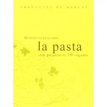 La Pasta: COM PREPARAR-LA 10 VEGADES