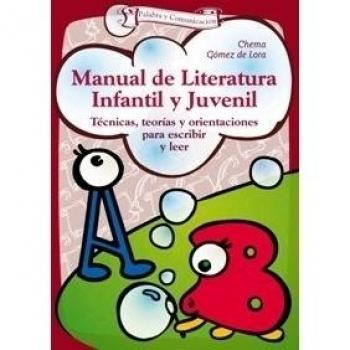 Manual De Literatura Infantil: Técnicas, teorías y orientaciones para escribir y leer: 20 - Chema Gómez De Lora