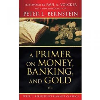 A Primer on Money, Banking, and Gold