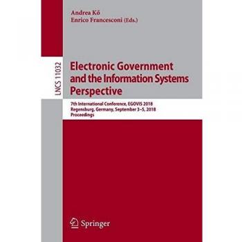 Electronic Government and the Information Systems Perspective: 7th International Conference, EGOVIS 2018, Regensburg, Germany, September 3–5, 2018, Proceedings