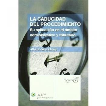 La caducidad del procedimiento: su aplicación en el ámbito administrativo y tributario