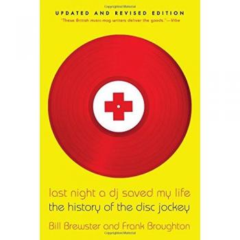 Last Night a DJ Saved My Life: The History of the Disc Jockey