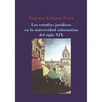 Los estudios jurídicos en la universidad salmantina del siglo XIX