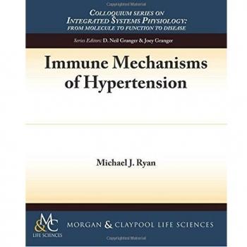 Mecanismos Inmunes de la Hipertensión (Serie de Coloquios sobre Fisiología de Sistemas Integrados) - Tapa blanda