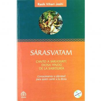 Sarasvatam: Canto A Sarasvati, Diosa Hindu de la Sabiduria: Conocimiento y Plenitud Para Quien Cante a la Diosa: Canto a Sarasvati, Diosa Hindú de la Sabiduría