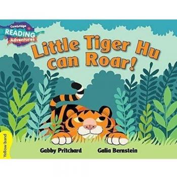 Libro de Lectura Pequeño Tigre Hu Puede Rugir Banda Amarilla - Cambridge Reading Adventures