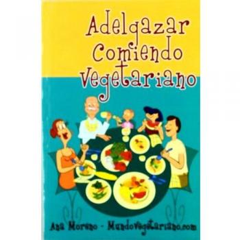 Adelgazar Comiendo Vegetariano