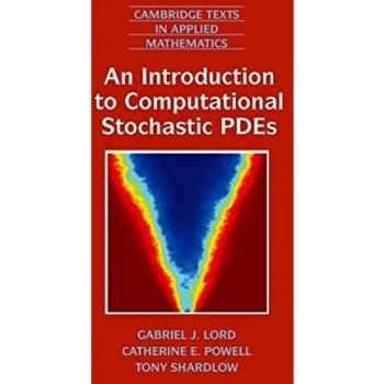 Introducción a las PDEs Estocásticas Computacionales (Textos de Cambridge en Matemáticas Aplicadas, Volumen 50)