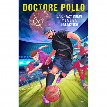 La Crazy Crew y la Liga Galáctica - Iván Balaguer Llorens
