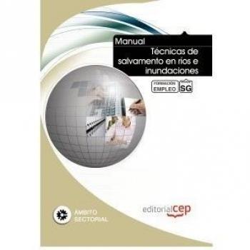 Manual Técnicas de Salvamento en Ríos e Inundaciones. Formación para el empleo